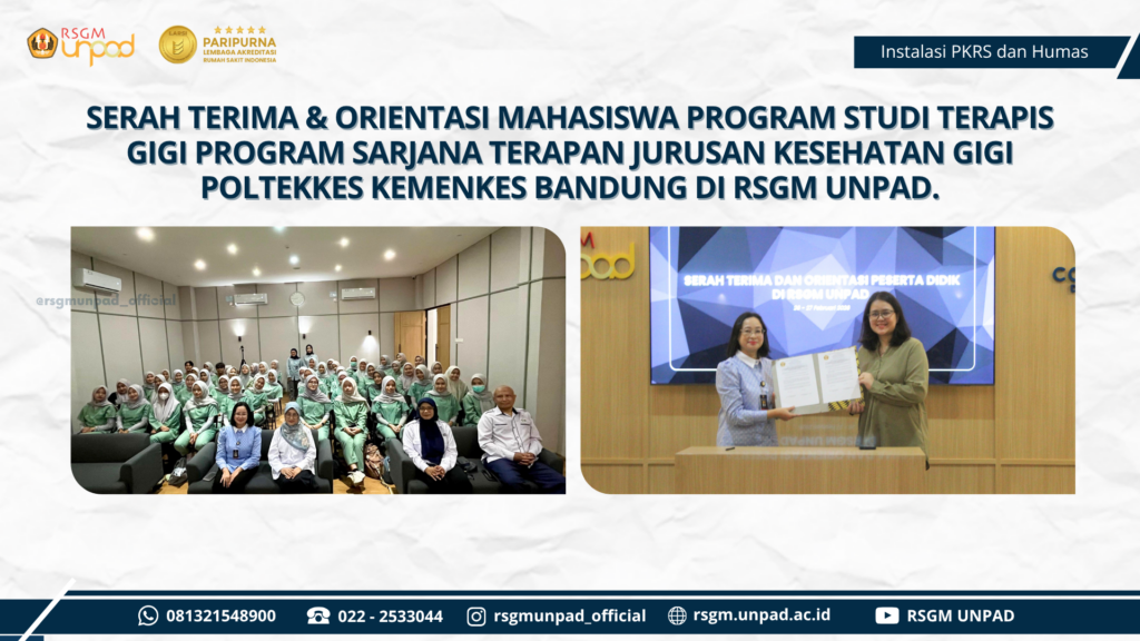 SERAH TERIMA & ORIENTASI MAHASISWA PROGRAM STUDI TERAPIS GIGI PROGRAM SARJANA TERAPAN JURUSAN KESEHATAN GIGI POLTEKKES KEMENKES BANDUNG DI RSGM UNPAD